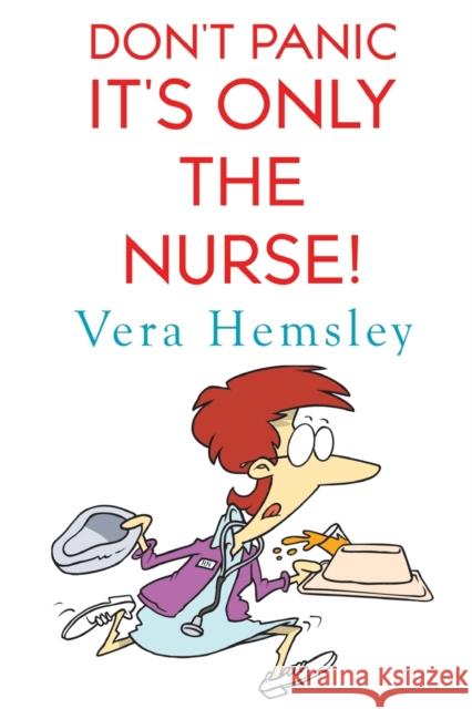 Don't Panic It's Only the Nurse! Vera Hemsley 9781788305464 Olympia Publishers