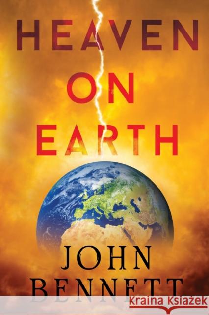 Heaven on Earth John Bennett 9781788305570 Olympia Publishers