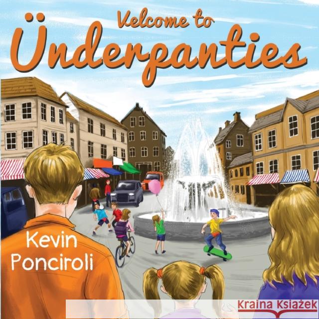 Velcome To Ünderpanties Ponciroli, Kevin 9781788306010 Olympia Publishers