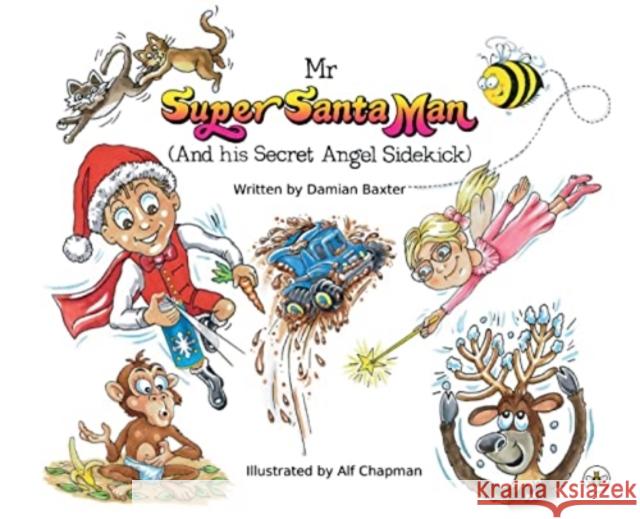 Mr Super Santa Man (and his secret Angel sidekick) Damian Baxter 9781788306195