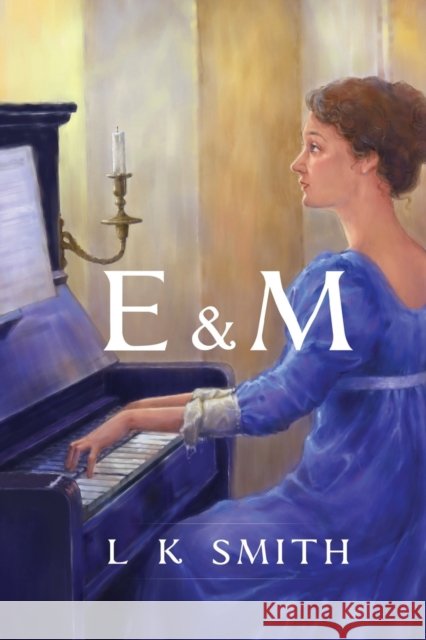 E&m Smith, L. K. 9781788306225 Olympia Publishers