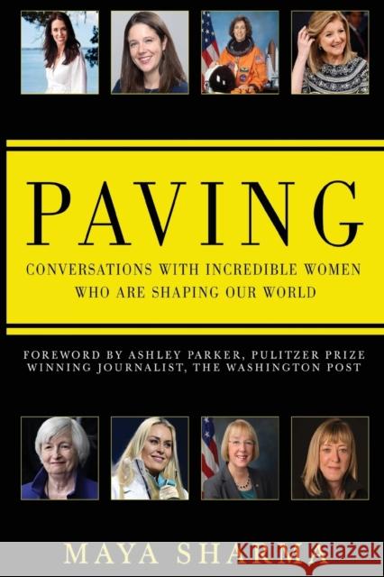 Paving - Conversations with Incredible Women Who are Shaping Our World Maya Sharma 9781788307109 Olympia Publishers