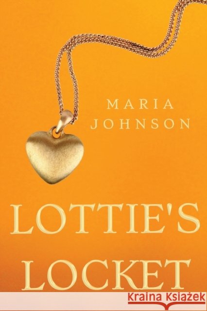 Lottie's Locket Maria Johnson 9781788307970