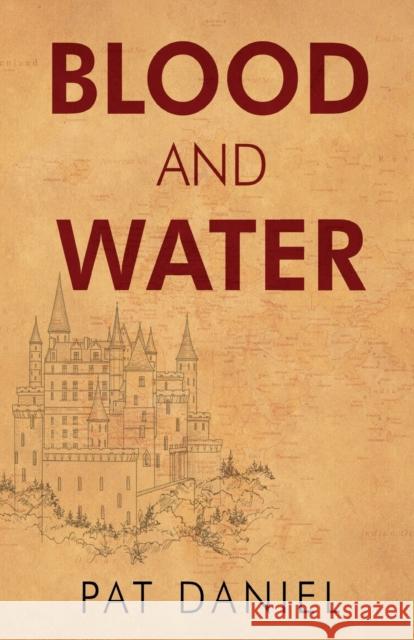 Blood and Water Pat Daniel 9781788308175 Olympia Publishers
