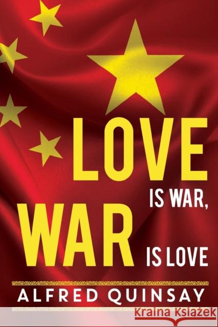 Love is War, War is Love Alfred Quinsay 9781788309370 Olympia Publishers