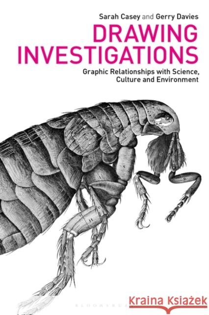 Drawing Investigations: Graphic Relationships with Science, Culture and Environment Sarah Casey Marsha Meskimmon Gerald Davies 9781788310260