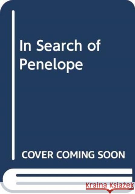 IN SEARCH OF PENELOPE PACHE  CORINNE ONDIN 9781788312493