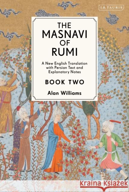 The Masnavi of Rumi, Book Two: A New English Translation with Explanatory Notes Rumi, Jalaloddin 9781788313148 I. B. Tauris & Company