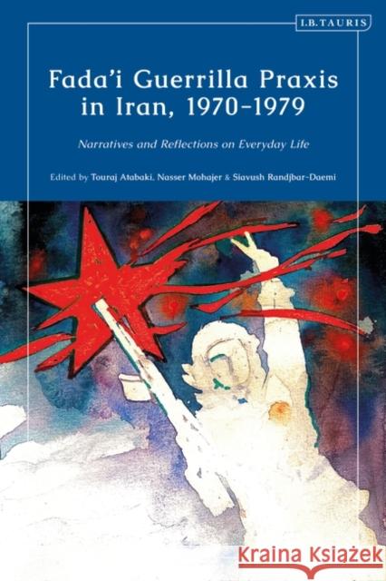 LEFTIST URBAN GUERRILLAS IN IRAN ATABAKI   TOURAJ 9781788314688 I B TAURIS & CO LTD