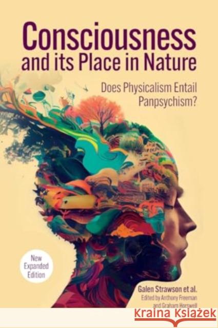 Consciousness and Its Place in Nature: Why Physicalism Entails Panpsychism (2nd Ed.) Galen Strawson 9781788361187 Imprint Academic