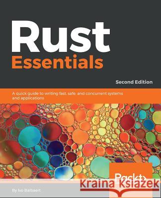 Rust Essentials Ivo Balbaert 9781788390019 Packt Publishing