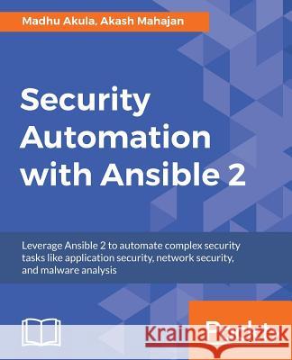 Security Automation with Ansible 2 Madhu Akula Akash Mahajan 9781788394512 Packt Publishing