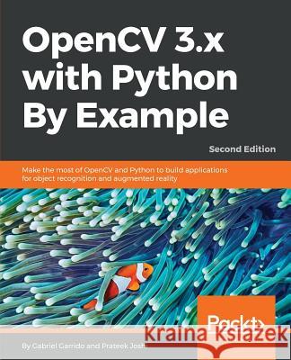 OpenCV 3.x with Python By Example Garrido, Gabriel 9781788396905 Packt Publishing