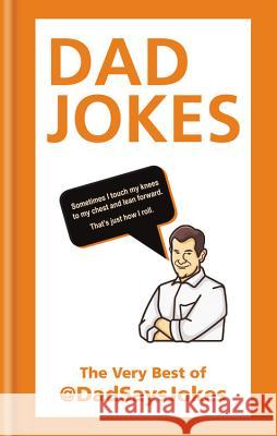 Dad Jokes: The very best of @DadSaysJokes Dad Says Jokes 9781788401029 Cassell
