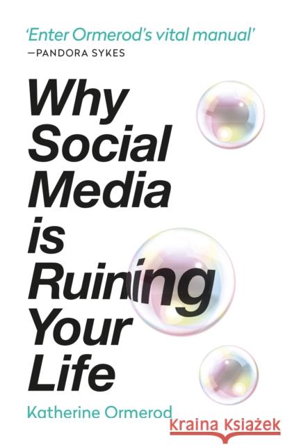 Why Social Media is Ruining Your Life Katherine Ormerod 9781788401302 Cassell