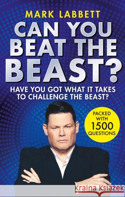 Can You Beat the Beast?: Have You Got What it Takes to Beat the Beast? Mark Labbett 9781788403610 Octopus Publishing Group