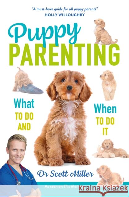 Puppy Parenting Dr. Scott Miller 9781788403764 Octopus Publishing Group