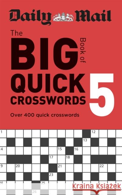 Daily Mail Big Book of Quick Crosswords Volume 5 Daily Mail 9781788403955