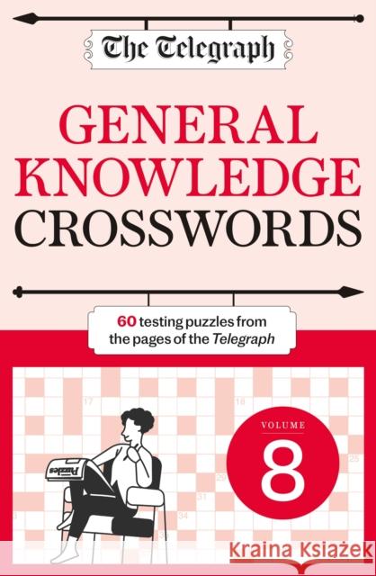 The Telegraph General Knowledge Crosswords 8 Telegraph Media Group Ltd 9781788404495 Octopus Publishing Group