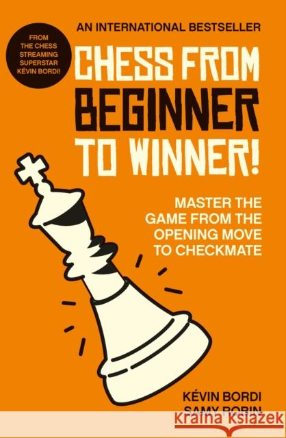 Chess from beginner to winner!: Master the game from the opening move to checkmate  9781788404600 Cassell