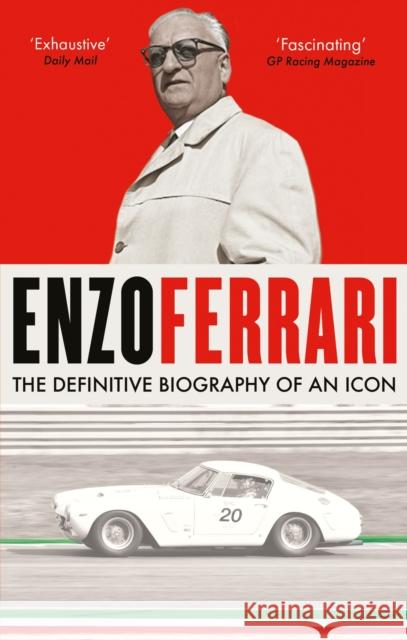Enzo Ferrari: The definitive biography of an icon Luca Dal Monte 9781788404754 Octopus Publishing Group