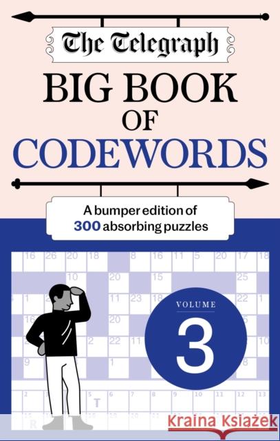 The Telegraph Big Book of Codewords 3 Telegraph Media Group Ltd 9781788405430 Octopus Publishing Group