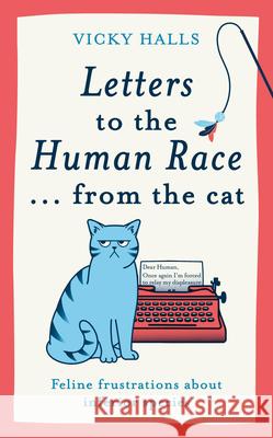 Letters to the Human Race… from the cat Vicky Halls 9781788405546