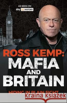 Ross Kemp: Mafia and Britain Ross Kemp 9781788405638 Octopus Publishing Group