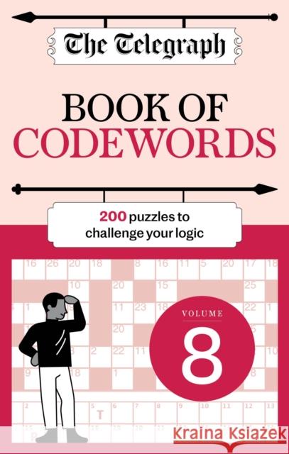 The Telegraph Codewords 8: Over 200 puzzles to challenge your logic Telegraph Media Group Ltd 9781788406062