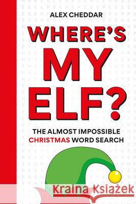 Where's the ELF Alex Cheddar 9781788406536 Octopus Publishing Group