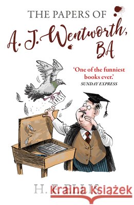 The Papers of A.J. Wentworth, B.A. H.F. Ellis   9781788421836 Farrago