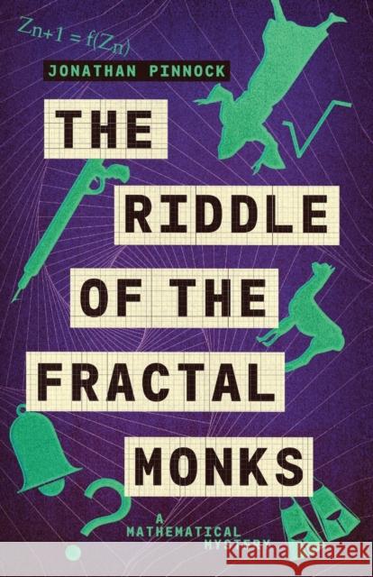 The Riddle of the Fractal Monks Jonathan Pinnock 9781788422161