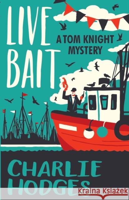 Live Bait Hodges, Charlie 9781788422659 DUCKWORTH BOOKS LTD