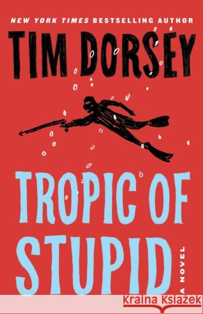 Tropic of Stupid Tim Dorsey 9781788423595 Duckworth Books Ltd