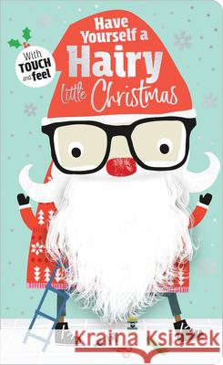 Have Yourself a Hairy Little Christmas Make Believe Ideas Ltd 9781788432641 Thomas Nelson