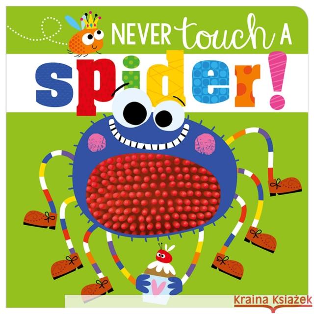 Never Touch A Spider! Rosie Greening   9781788432795 Make Believe Ideas