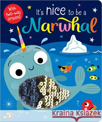 It's Nice to Be a Narwhal! Greening, Rosie 9781788439985 Make Believe Ideas