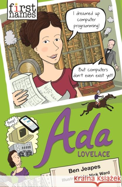 First Names: Ada (Lovelace) Ben Jeapes 9781788450485 David Fickling Books