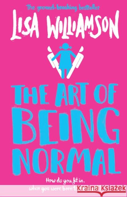 The Art of Being Normal Lisa Williamson 9781788451338 David Fickling Books