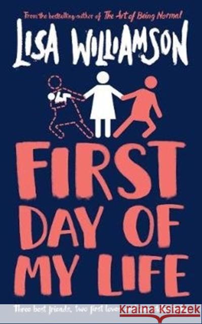 First Day of My Life Lisa Williamson 9781788451536 David Fickling Books