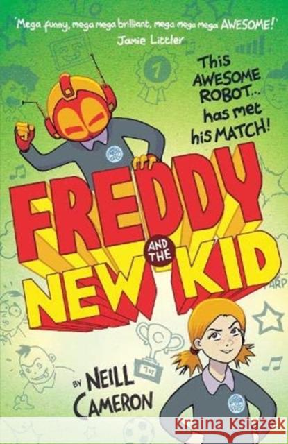 Freddy and the New Kid Neill Cameron 9781788451642 David Fickling Books