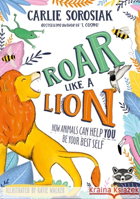 Roar Like a Lion Carlie Sorosiak 9781788452359