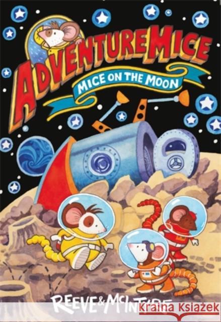 Adventuremice: Mice on the Moon McIntyre, Sarah 9781788452700
