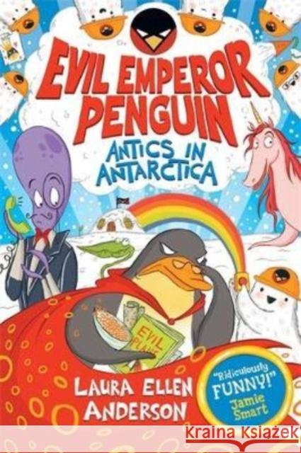 Evil Emperor Penguin: Antics in Antarctica Laura Ellen Anderson 9781788452823 David Fickling Books