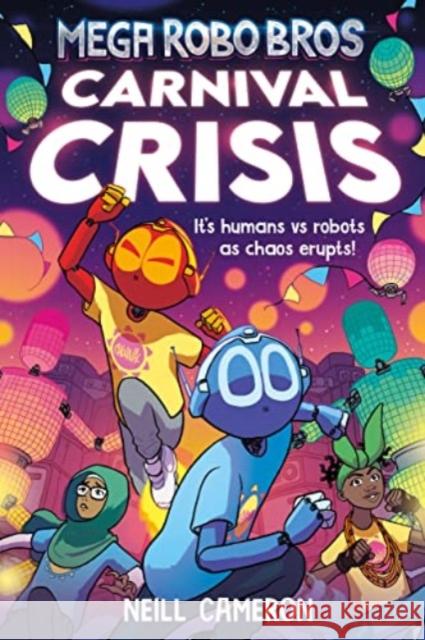 Mega Robo Bros 6: Carnival Crisis (a Phoenix Comic Book) Neill Cameron 9781788452984