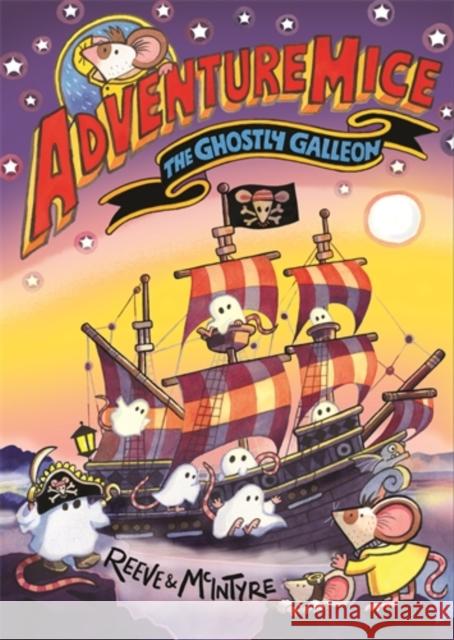 Adventuremice: The Ghostly Galleon McIntyre, Sarah 9781788453288 David Fickling Books