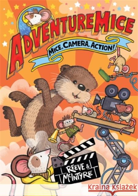 Adventuremice: Mice, Camera, Action! McIntyre, Sarah 9781788453363