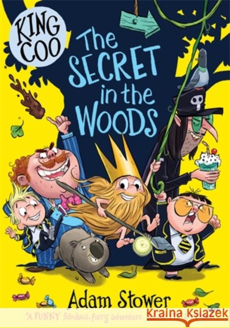 King Coo: The Secret in the Woods Adam Stower 9781788453479