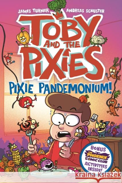 Toby and the Pixies: Pixie Pandemonium (a Phoenix Comic Book) James Turner 9781788453554