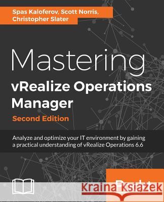 Mastering vRealize Operations Manager Kaloferov, Spas 9781788474870 Packt Publishing